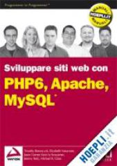 Sviluppare siti web con PHP6, Apache, MySQL ISBN 978-88-203-3788-9